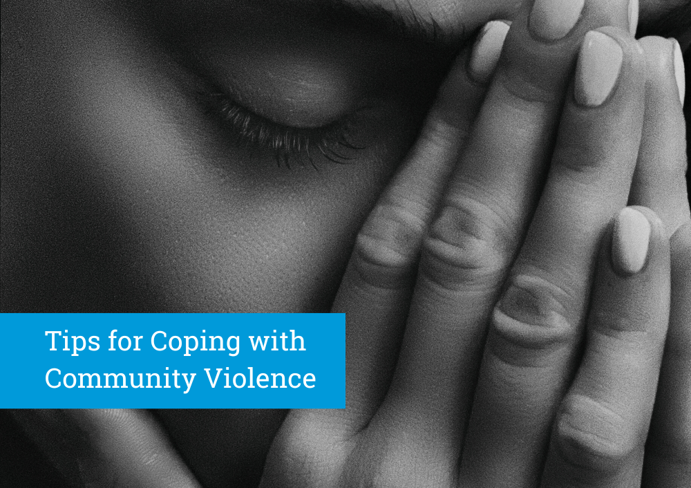 Tips for Coping with Community Violence Thumbnail | High Lakes Health Care